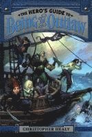 Christopher Healy - The Hero's Guide to Being an Outlaw, Häftad