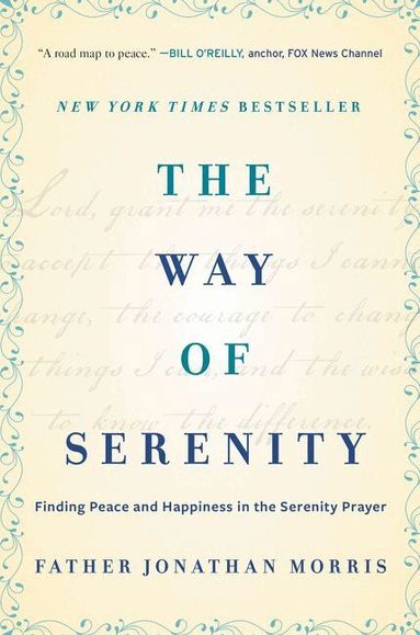 Jonathan Morris - Way of Serenity: Finding Peace and Happiness in the Serenity Prayer, Häftad