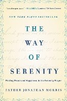 bokomslag The Way of Serenity: Finding Peace and Happiness in the Serenity Prayer