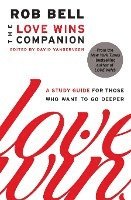 bokomslag The Love Wins Companion: A Study Guide for Those Who Want to Go Deeper