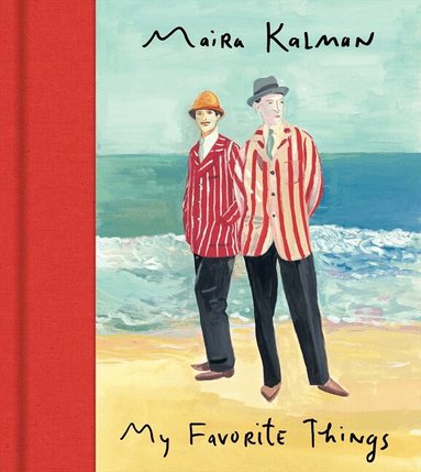 Maira Kalman - My Favorite Things, Inbunden