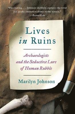 bokomslag Lives in Ruins: Archaeologists and the Seductive Lure of Human Rubble