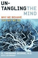 bokomslag Untangling the Mind: Why We Behave the Way We Do