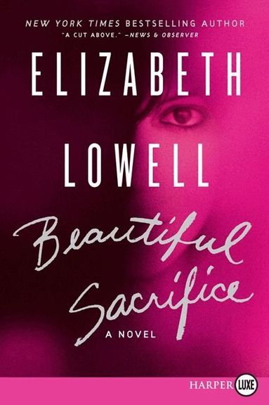 Elizabeth Lowell - Beautiful Sacrifice: A Novel LP, Häftad