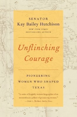 bokomslag Unflinching Courage: Pioneering Women Who Shaped Texas