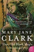 Mary Jane Clark - That Old Black Magic, Häftad