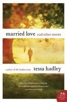 Tessa Hadley - Married Love, Häftad