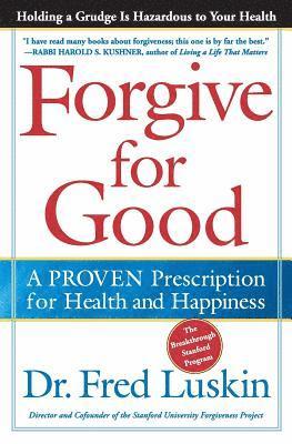 Frederic Luskin - Forgive for Good, Häftad