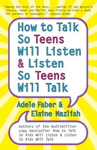 bokomslag How to Talk so Teens Will Listen and Listen so Teens Will