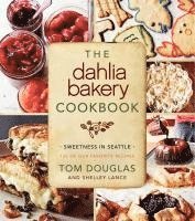 bokomslag The Dahlia Bakery Cookbook