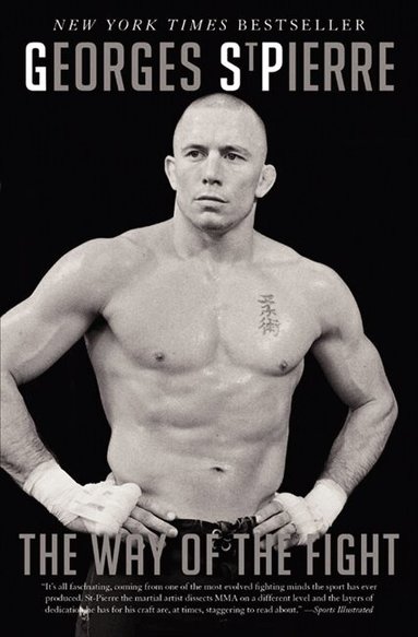 Georges St-Pierre - Way of the Fight, Häftad