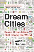 Wade Graham - Dream Cities, Häftad