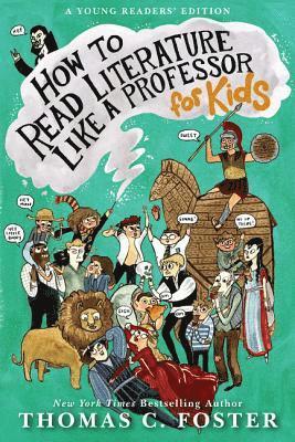 bokomslag How to Read Literature Like a Professor: For Kids