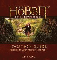 bokomslag The Hobbit Motion Picture Trilogy Location Guide: Hobbiton, the Lonely Mountain and Beyond