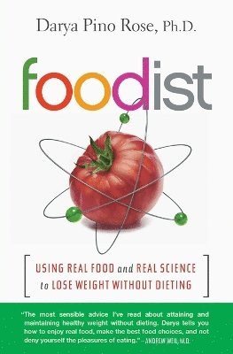 bokomslag Foodist: Using Real Food and Real Science to Lose Weight Without Dieting