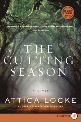 Attica Locke - The Cutting Season, Häftad