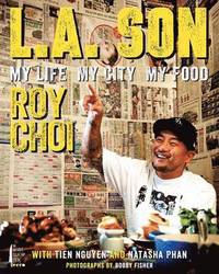 bokomslag L.A. Son: My Life, My City, My Food