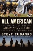 Steve Eubanks - All American: Two Young Men, the 2001 Army-Navy Game and the War They Fought in Iraq, Häftad