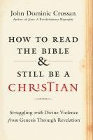 bokomslag How to Read the Bible and Still Be a Christian