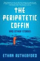 bokomslag The Peripatetic Coffin and Other Stories
