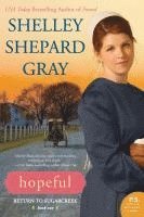 Shelley Shepard Gray - Hopeful, Häftad