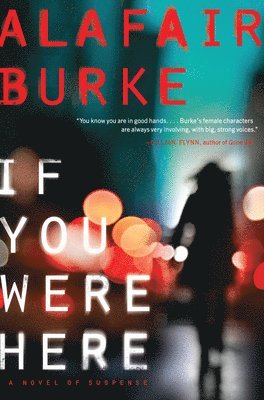 Alafair Burke - If You Were Here, Häftad