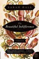 Sarah Hall - The Beautiful Indifference: Stories, Häftad
