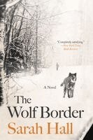 Sarah Hall - The Wolf Border, Häftad