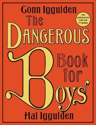 Conn Iggulden, Hal Iggulden - The Dangerous Book for Boys, Inbunden