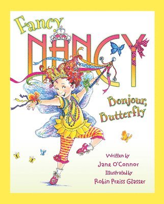 Jane O'Connor - Fancy Nancy: Bonjour, Butterfly, Inbunden