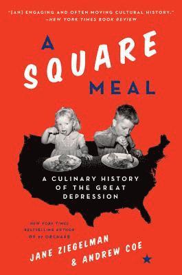 Square Meal: A Culinary History Of The Great Depression