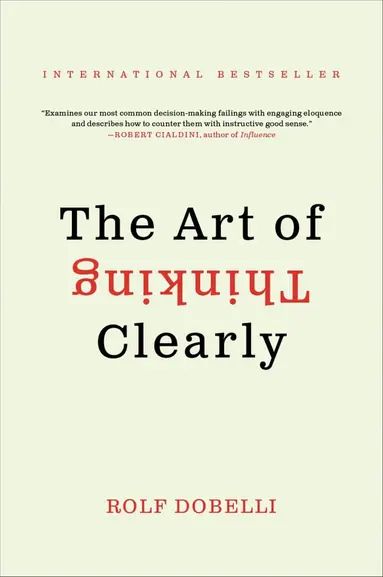 Rolf Dobelli - The Art of Thinking Clearly, Häftad