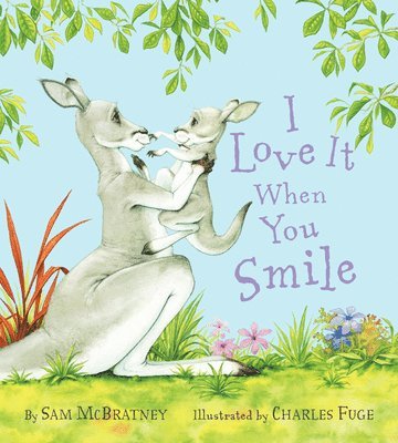 Sam McBratney - I Love It When You Smile, Inbunden