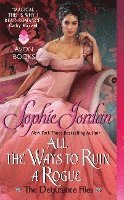 Sophie Jordan - All the Ways to Ruin a Rogue: The Debutante Files, Pocket