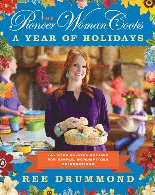 The Pioneer Woman CooksA Year of Holidays 1