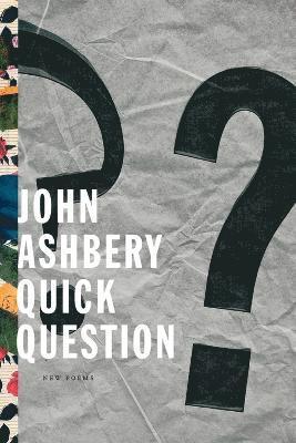 John Ashbery - Quick Question, Häftad