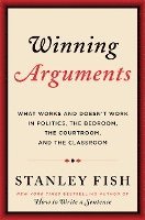 Stanley Fish - Fish, S: Winning Arguments, Inbunden