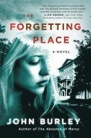 John Burley - The Forgetting Place, Häftad