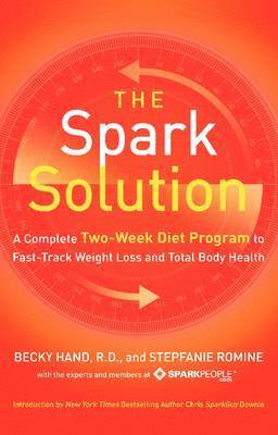 The Spark Solution: A Complete Two-Week Diet Program to Fast-Track Weight Loss and Total Body Health