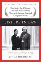 Linda Hirshman - Sisters in Law: How Sandra Day O'Connor and Ruth Bader Ginsburg Went to the Supreme Court and Changed the World, Häftad