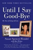 Susan Spencer-Wendel, Bret Witter - Until I Say Good-Bye, Häftad