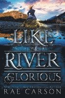 Rae Carson - Like a River Glorious, Häftad