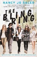 The Bling Ring: How a Gang of Fame-Obsessed Teens Ripped Off Hollywood and Shocked the World 1