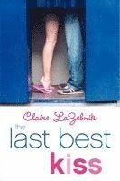 Claire LaZebnik, Claire Lazebnik - The Last Best Kiss, Häftad