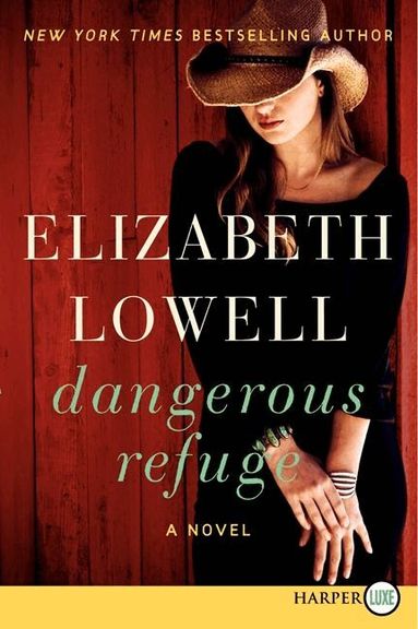 Elizabeth Lowell - Dangerous Refuge (Large Print), Inbunden
