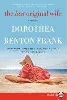 Dorothea Benton Frank - The Last Original Wife, Häftad