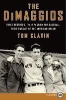bokomslag The Dimaggios: Three Brothers, Their Passion for Baseball, Their Pursuit of the American Dream