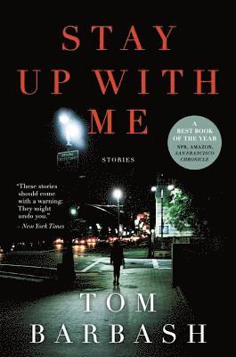 Tom Barbash - Stay Up with Me: Stories, Häftad