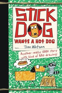 bokomslag Stick Dog Wants a Hot Dog