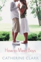 Catherine Clark - How to Meet Boys, Häftad
